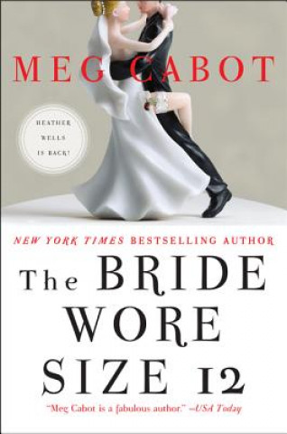 Kniha Bride Wore Size 12 Meg Cabot