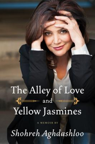 Livre Alley of Love and Yellow Jasmines Shohreh Aghdashloo