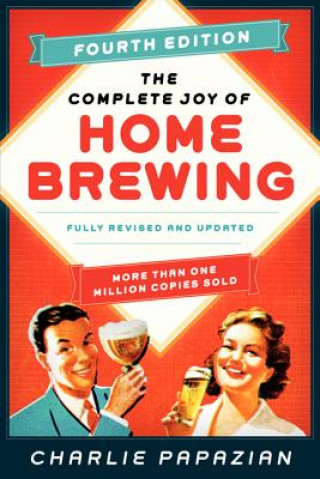 Kniha Complete Joy of Homebrewing Charlie Papazian