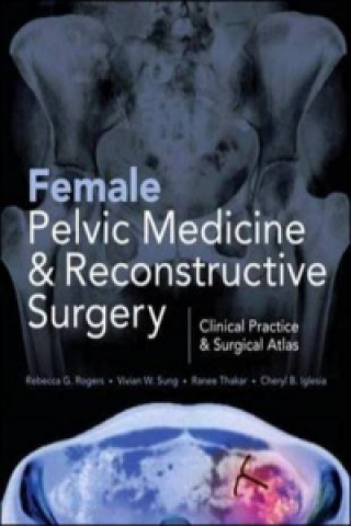 Книга Female Pelvic Medicine and Reconstructive Surgery Rebecca Rogers