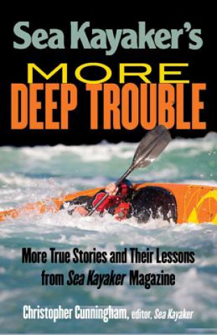 Könyv Sea Kayaker's  More Deep Trouble Christopher Cunningham