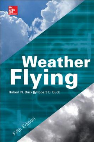 Kniha Weather Flying, Fifth Edition Robert Buck