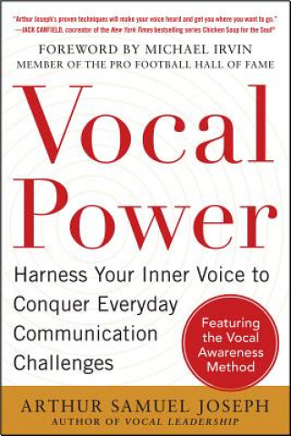 Książka Vocal Power: Harness Your Inner Voice to Conquer Everyday Communication Challenges, with a foreword by Michael Irvin Arthur Joseph