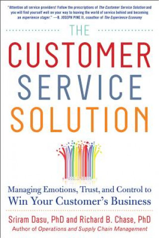 Kniha Customer Service Solution: Managing Emotions, Trust, and Control to Win Your Customer's Business Sriram Dasu