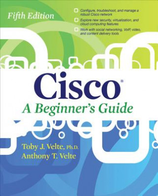 Könyv Cisco A Beginner's Guide, Fifth Edition Toby Velte
