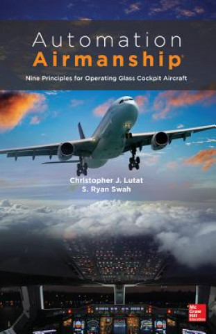 Book Automation Airmanship: Nine Principles for Operating Glass Cockpit Aircraft Christopher Lutat