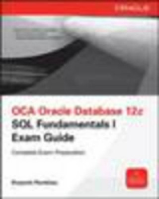 Книга OCA Oracle Database 12c SQL Fundamentals I Exam Guide (Exam 1Z0-061) Roopesh Ramklass