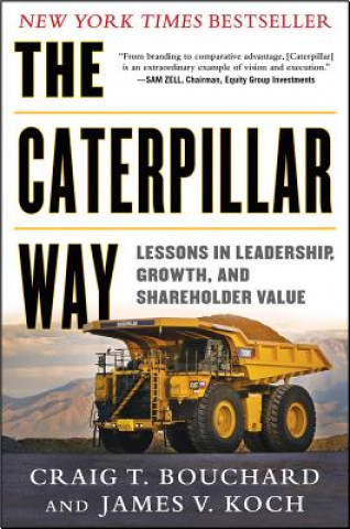 Kniha Caterpillar Way: Lessons in Leadership, Growth, and Shareholder Value Craig Bouchard