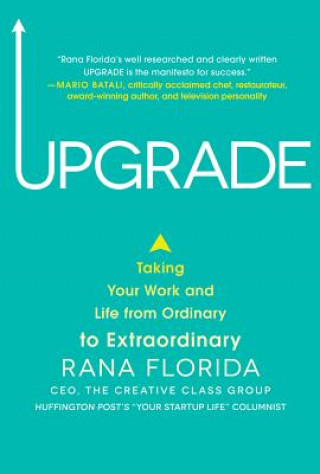 Kniha Upgrade: Taking Your Work and Life from Ordinary to Extraordinary Rana Florida