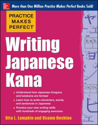 Könyv Practice Makes Perfect Writing Japanese Kana Rita L. Lampkin