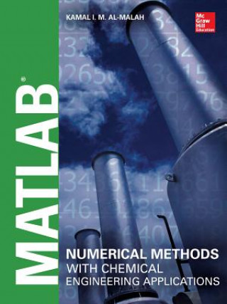 Kniha MATLAB Numerical Methods with Chemical Engineering Applications Kamal Al Malah