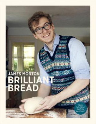 Kniha Brilliant Bread James Morton