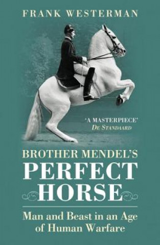 Könyv Brother Mendel's Perfect Horse Frank Westerman