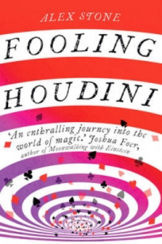 Carte Fooling Houdini Alex Stone