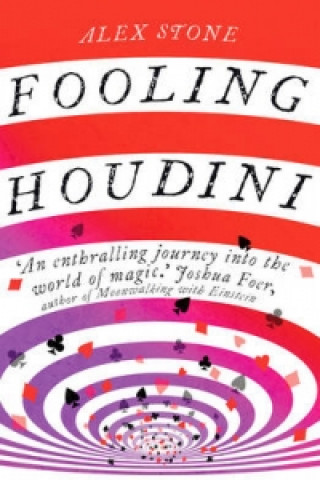 Knjiga Fooling Houdini Alex Stone