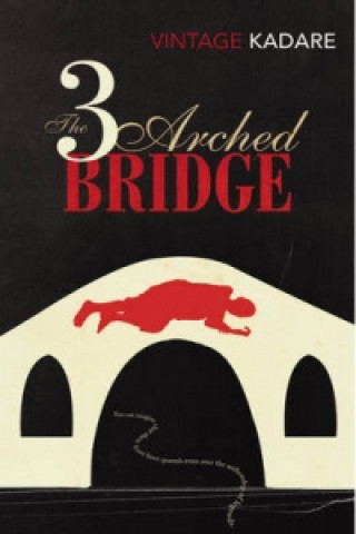 Buch Three-Arched Bridge Ismail Kadare