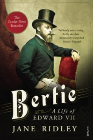 Kniha Bertie: A Life of Edward VII Jane Ridley