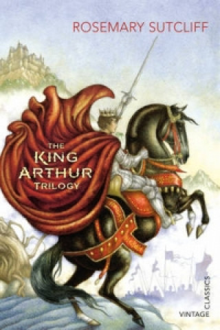 Kniha King Arthur Trilogy Rosemary Sutcliff