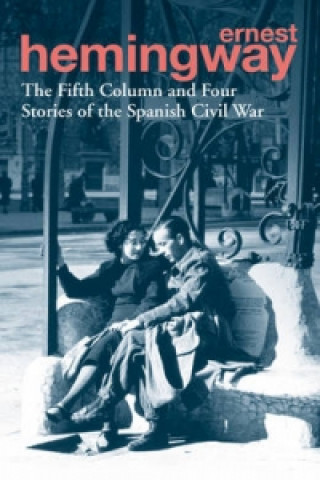 Kniha Fifth Column and Four Stories of the Spanish Civil War Ernest Hemingway