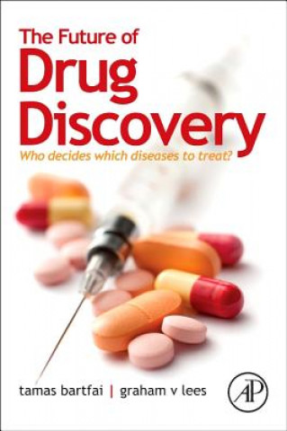 Carte Future of Drug Discovery Tamas Bartfai