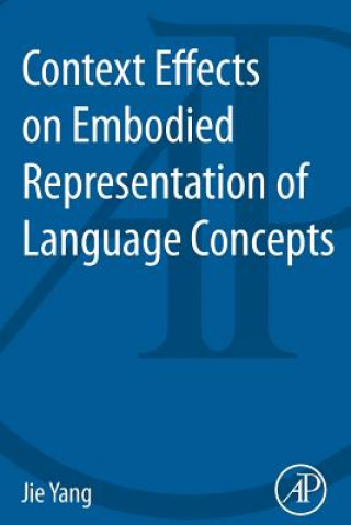 Kniha Context Effects on Embodied Representation of Language Conce Jie Yang