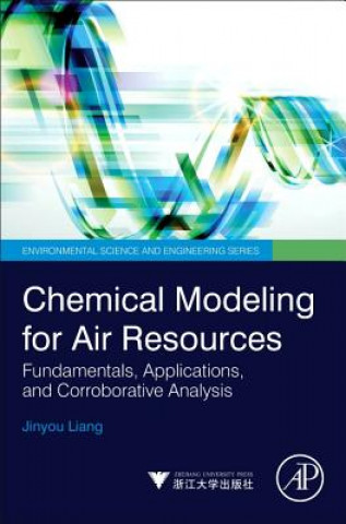Könyv Chemical Modeling for Air Resources Jinyou Liang