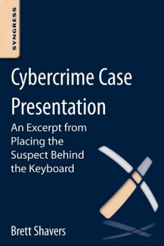 Libro Cybercrime Case Presentation Brett Shavers