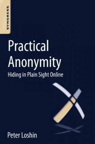 Kniha Practical Anonymity Pete Loshin