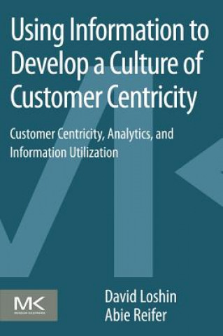 Carte Using Information to Develop a Culture of Customer Centricity David Loshin