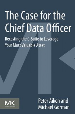 Knjiga Case for the Chief Data Officer Peter Aiken