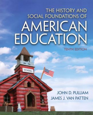 Livre History and Social Foundations of American Education, The John Pulliam