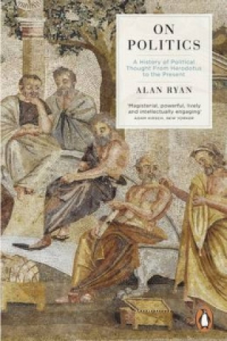 Kniha On Politics Alan Ryan