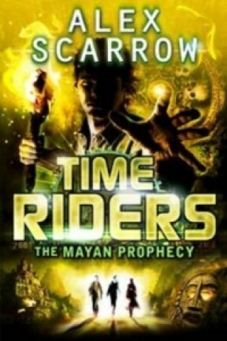 Книга TimeRiders: The Mayan Prophecy (Book 8) Alex Scarrow