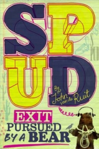 Könyv Spud: Exit, Pursued by a Bear John Van De Ruit