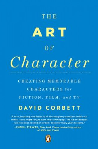 Knjiga Art of Character David Corbett