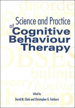 Könyv Science and Practice of Cognitive Behaviour Therapy David M Clark