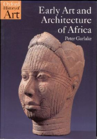 Knjiga Early Art and Architecture of Africa Peter Garlake
