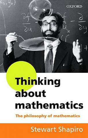 Kniha Thinking about Mathematics Stewart Shapiro