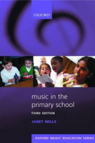 Livre Music in the Primary School Janet Mills