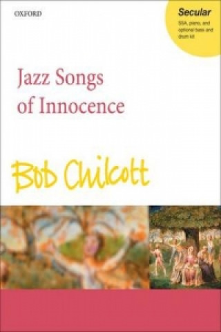 Tlačovina Jazz Songs of Innocence Bob Chilcott