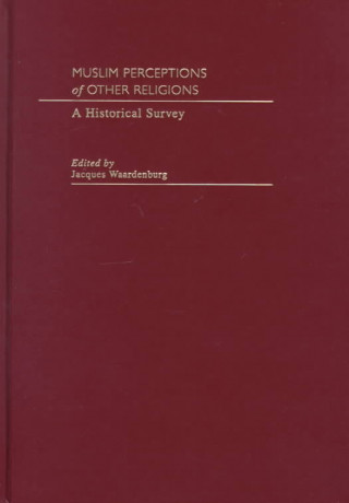 Kniha Muslim Perceptions of Other Religions Jacques Waardenburg