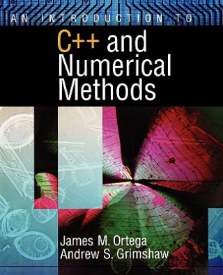 Könyv Introduction to C++ and Numerical Methods James M Ortega