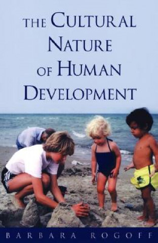 Kniha Cultural Nature of Human Development Barbara Rogoff