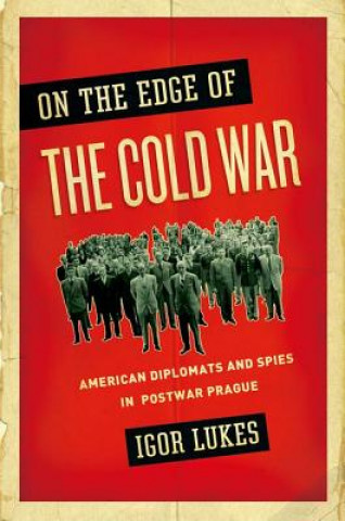 Kniha On the Edge of the Cold War Igor Lukeš