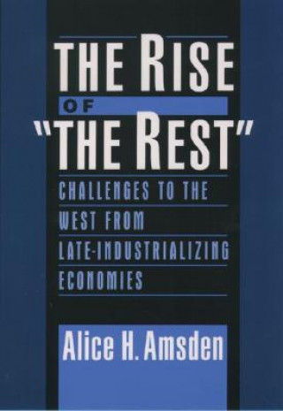 Kniha Rise of "The Rest" Alice H Amsden