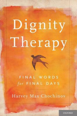 Kniha Dignity Therapy Harvey Max Chochinov