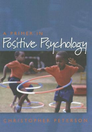 Könyv Primer in Positive Psychology Christopher Peterson