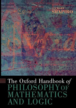 Kniha Oxford Handbook of Philosophy of Mathematics and Logic Stewart Shapiro