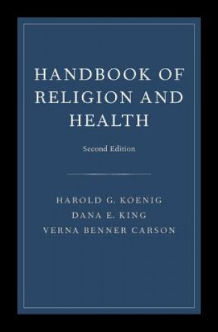 Könyv Handbook of Religion and Health Harold G Koenig