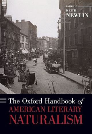 Knjiga Oxford Handbook of American Literary Naturalism Keith Newlin